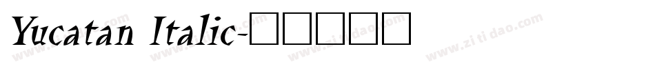 Yucatan Italic字体转换